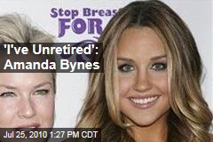 'I've Unretired': Amanda Bynes