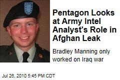 Pentagon Looks at Army Intel Analyst's Role in Afghan Leak