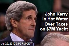 John Kerry in Hot Water Over Taxes on $7M Yacht