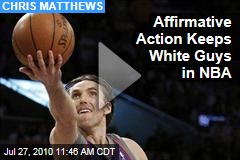 Affirmative Action Keeps White Guys in NBA