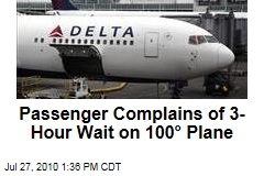Passenger Complains of 3-Hour Wait on 100&deg; Plane