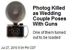 Photog Killed as Wedding Couple Poses With Guns