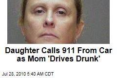 Passenger Daughter, 12, Calls 911 on 'Drunk Driving' Mom
