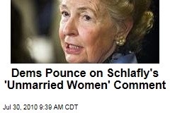 Dems Pounce on Schlafly's 'Unmarried Women' Comment