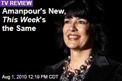 Amanpour's New, This Week 's the Same