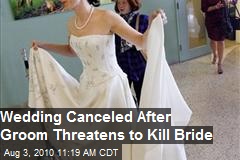 Wedding canceled when groom threaten to kill bride