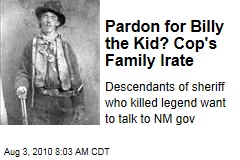 Pardon for Billy the Kid? Cop's Family Irate