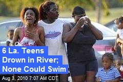 6 La. Teens Drown in River; None Could Swim