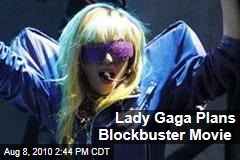 Lady Gaga Plans Blockbuster Movie