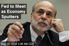 Fed to Meet as Economy Sputters
