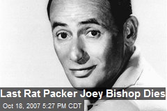 Last Rat Packer Joey Bishop Dies