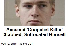 Accused 'Craigslist Killer' Stabbed, Suffocated Himself