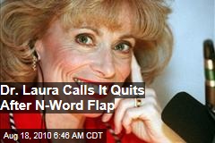 Dr. Laura Calls It Quits