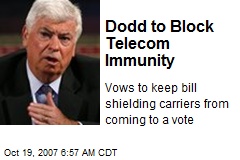 Dodd to Block Telecom Immunity