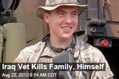 Iraq Vet Kills Family, Himself
