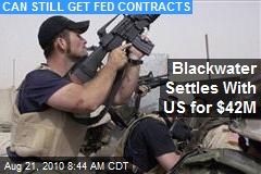 Blackwater Settles With US for $42M