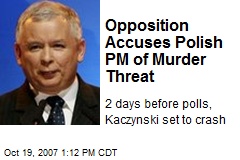 Opposition Accuses Polish PM of Murder Threat
