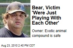 Bear, Victim 'Were Just Playing With Each Other'