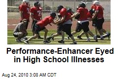 Performance-Enhancer Eyed in High School Illnesses