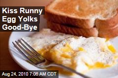 Kiss Runny Egg Yolks Good-Bye