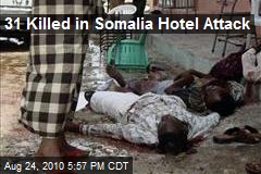 31 Killed in Somalia Hotel Attack