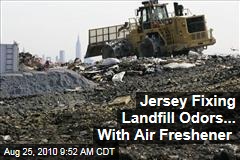 Jersey Fixing Landfill Odors... With Air Freshener