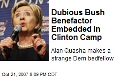 Dubious Bush Benefactor Embedded in Clinton Camp