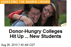 Donor-Hungry Colleges Hit Up ... New Students
