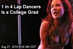 1 in 4 Lap Dancers Is a College Grad