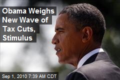 Obama Weighs New Wave of Tax Cuts, Stimulus