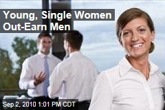 Young, Single Women Out-Earn Men
