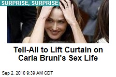 Tell-All to Lift Curtain on Carla Bruni's Sex Life