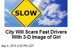 City Will Scare Fast Drivers With 3-D Image of Girl