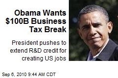 Obama Wants $100B Business Tax Break
