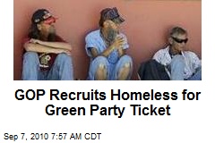 GOP Recruits Homeless for Green Party Ticket