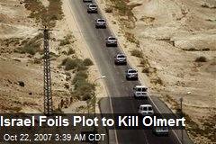 Israel Foils Plot to Kill Olmert