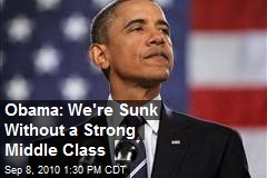 Obama: We're Sunk Without a Strong Middle Class