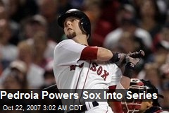 Pedroia Powers Sox Into Series