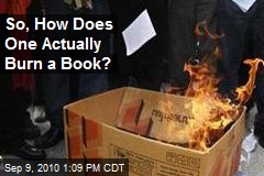 So, How Does One Actually Burn a Book?