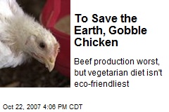 To Save the Earth, Gobble Chicken