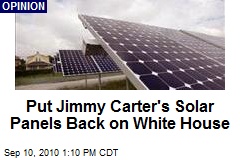 Put Jimmy Carter's Solar Panels Back on White House
