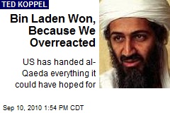 Bin Laden Won, Because We Overreacted