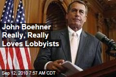 John Boehner Really, Really Loves Lobbyists