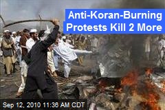 Anti-Koran-Burning Protests Kill 2 More