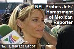NFL Probes Jets' Harassment of Mexican Reporter