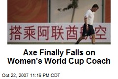 Axe Finally Falls on Women's World Cup Coach