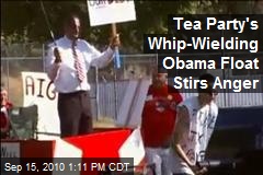 Tea Party's Whip-Wielding Obama Float Stirs Anger