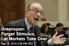 Greenspan: Forget Stimulus, Let Markets Take Over