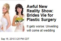 Awful New Reality Show: Brides Vie for Plastic Surgery