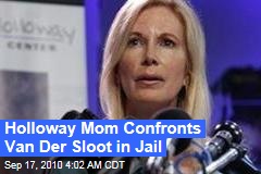 Holloway Mom Confronts Van Der Sloot in Jail